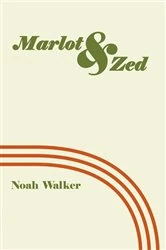 Book cover of Marlot and Zed by NOAH WALKER