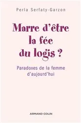 Book cover of Marre d'être la fée du logis ? by Perla Serfaty-Garzon
