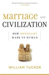 Book cover of Marriage and Civilization by William Tucker