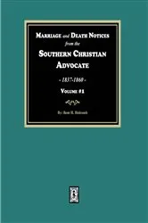 Book cover of Marriage and Death Notices from the Southern Christian Advocate, 1837-1860. (Volume #1) by Brent H. Holcomb