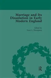 Book cover of Marriage and Its Dissolution in Early Modern England, Volume 1 by Torri L Thompson