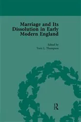 Book cover of Marriage and Its Dissolution in Early Modern England, Volume 3 by Torri L Thompson
