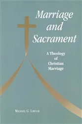 Book cover of Marriage and Sacrament by Michael   G. Lawler