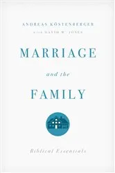 Book cover of Marriage and the Family by Andreas J. Köstenberger
