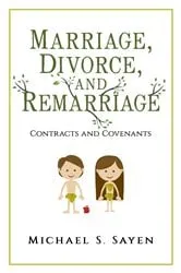 Book cover of Marriage, Divorce, and Remarriage by Michael S. Sayen