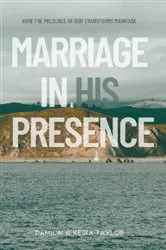 Book cover of MARRIAGE IN HIS PRESENCE by Damion & Keira Taylor