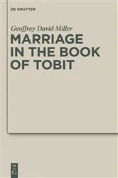 Book cover of Marriage in the Book of Tobit by Geoffrey David Miller