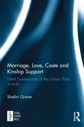 Book cover of Marriage, Love, Caste and Kinship Support by Shalini Grover