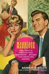 Book cover of Marriage Makeover by Barbara Bartlein