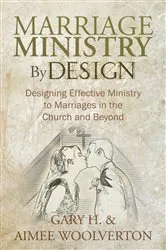 Book cover of Marriage Ministry by Design by Gary H.
