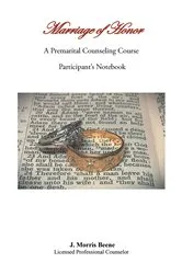 Book cover of Marriage of Honor A Premarital Counseling Course Participant's Notebook by J. Morris Beene