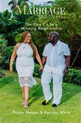 Book cover of Marriage Still Works by Pastor Nelson White