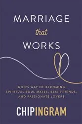 Book cover of Marriage That Works by Chip Ingram