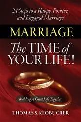 Book cover of Marriage The Time of Your Life! by Thomas S Klobucher