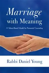 Book cover of Marriage with Meaning by Rabbi Daniel Young