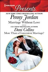 Book cover of Marriage Without Love & More Than a Convenient Marriage? by Penny Jordan