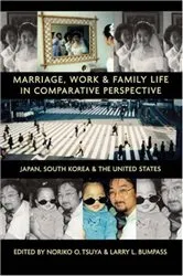 Book cover of Marriage, Work, and Family Life in Comparative Perspective by Noriko O. Tsuya