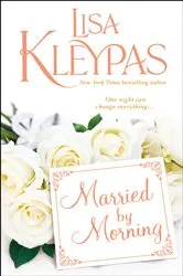 Book cover of Married by Morning by Lisa Kleypas