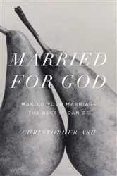 Book cover of Married for God by Christopher Ash