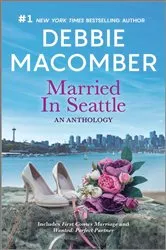 Book cover of Married in Seattle: An Anthology by Debbie Macomber