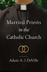 Book cover of Married Priests in the Catholic Church by Adam A. J. DeVille