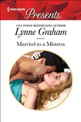Book cover of Married to a Mistress by Lynne Graham