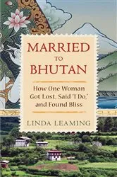 Book cover of Married to Bhutan by Linda Leaming