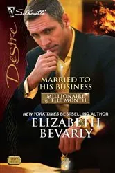 Book cover of Married to His Business by Elizabeth Bevarly