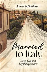 Book cover of Married to Italy by Lucinda Faulkner