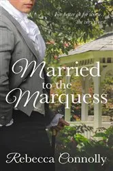 Book cover of Married to the Marquess by Rebecca Connolly