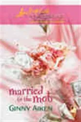Book cover of Married to the Mob by Ginny Aiken