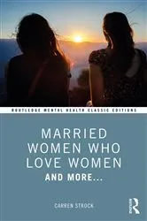 Book cover of Married Women Who Love Women by Carren Strock