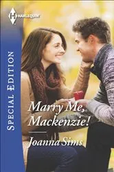 Book cover of Marry Me, Mackenzie! by Unknown