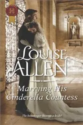 Book cover of Marrying His Cinderella Countess by Louise Allen