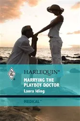 Book cover of Marrying the Playboy Doctor by Laura Iding