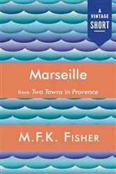 Book cover of Marseille by M.F.K. Fisher