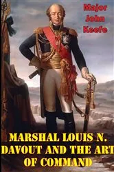 Book cover of Marshal Louis N. Davout And The Art Of Command by Unknown