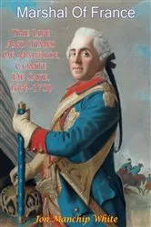 Book cover of Marshal Of France; The Life And Times Of Maurice, Comte De Saxe, 1699-1750 by Unknown