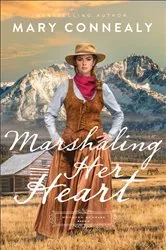 Book cover of Marshaling Her Heart (Wyoming Sunrise Book #3) by Mary Connealy