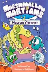 Book cover of Marshmallow Martians: Museum Sleepover by Deanna Kent
