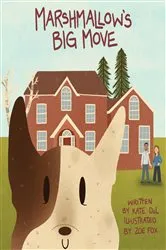 Book cover of Marshmallow's Big Move by Kate DeL
