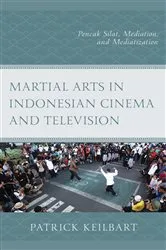 Book cover of Martial Arts in Indonesian Cinema and Television by Patrick Keilbart