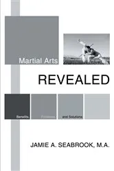 Book cover of Martial Arts Revealed by Jamie A. Seabrook