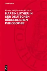 Book cover of Martin Luther in der deutschen bürgerlichen Philosophie by Werner Schuffenhauer
