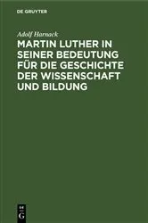 Book cover of Martin Luther in seiner Bedeutung für die Geschichte der Wissenschaft und Bildung by Adolf Harnack
