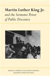 Book cover of Martin Luther King Jr. and the Sermonic Power of Public Discourse by Carolyn Calloway-Thomas