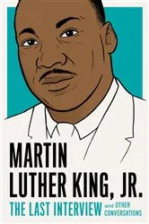 Book cover of Martin Luther King, Jr.: The Last Interview by Martin Luther King