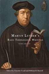 Book cover of Martin Luther's Basic Theological Writings (3rd ed.) by Timothy  F. Lull