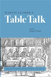 Book cover of Martin Luther’s Table Talk by Henry F. French
