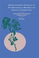Book cover of Martin Luther's Theology of Two Kingdoms in Buddhist and Christian Communities by Pa Yaw